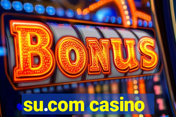 su.com casino